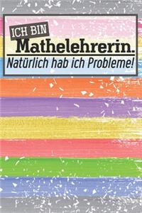 Ich bin Mathelehrerin. Natürlich hab ich Probleme!