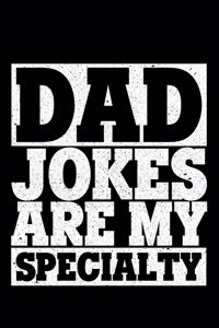 Dad Jokes Are My Specialty