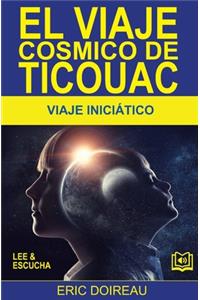 El viaje cósmico de Ticouac