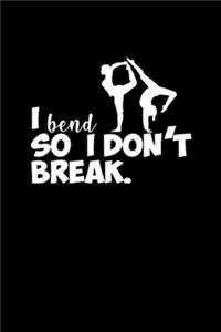 I Bend So I Don't Break: Meditation Yoga Notebook Namaste Notizbuch Yogi Om Journal 6x9 kariert squared