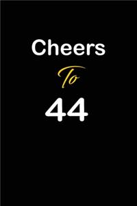 Cheers To 44