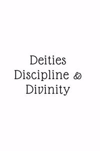 Deities, Discipline, & Divinity