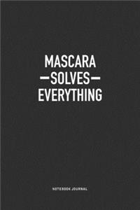 Mascara Solves Everything