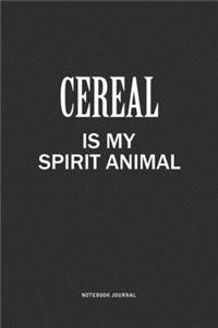 Cereal Is My Spirit Animal
