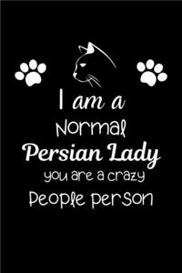 I am a Normal Persian Lady you are a crazy People person
