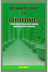 Beginners Guide to Aeroponics