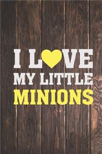I Love My Little Minions - Proud Parent Father Mother Journal