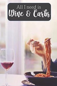 All I Need is Wine & Carbs