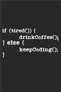 If Tired Drink Coffe Else Keep Coding