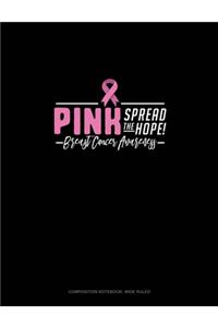 Pink Spread The Hope! Breast Cancer Awareness