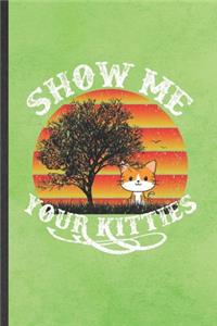 Show Me Your Kitties