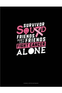 Survivor Squad Friends Don't Let Friends Fight Cancer Alone