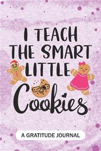 I teach the smart little cookies - A Gratitude Journal