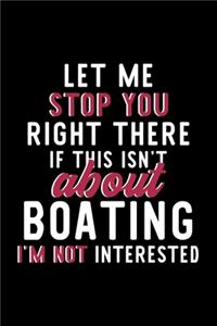 Let Me Stop You Right There If This Isn't About Boating I'm Not Interested
