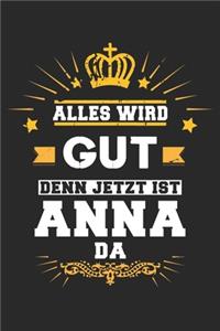 Alles wird gut denn jetzt ist Anna da