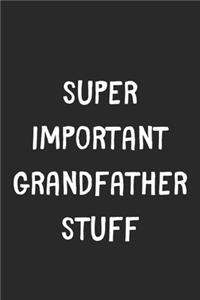 Super Important Grandfather Stuff