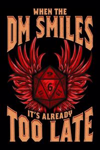 When the DM Smiles It's Already Too Late
