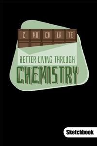 Chocolate. Better living through chemistry. Sketchbook