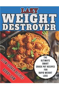 Lazy Weight Destroyer Slow Cooker Recipes
