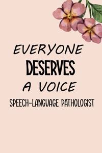 Everyone Deserves A Voice Speech-Language Pathologist