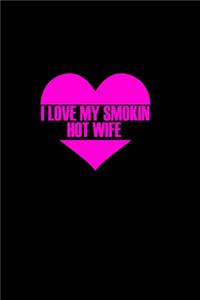 I love my smokin hot wife