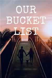 Our Bucket List