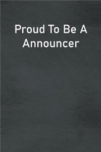 Proud To Be A Announcer