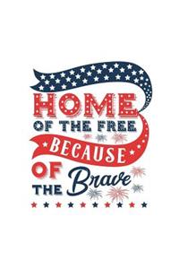 Home of the Free Because of the Brave