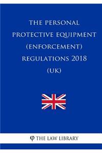 Personal Protective Equipment (Enforcement) Regulations 2018 (UK)