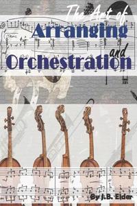 The Art of Arranging and Orchestration