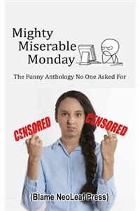 Mighty Miserable Monday