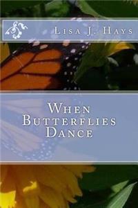 When Butterflies Dance