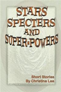 Stars, Specters, and Super-Powers