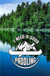 I need a good paddling