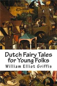 Dutch Fairy Tales for Young Folks