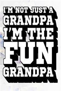 I'm Not Just a Grandpa I'm the Fun Grandpa