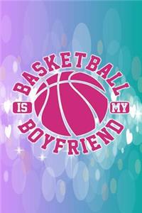 Basketball Is My Boyfriend