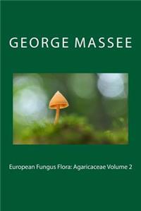 European Fungus Flora: Agaricaceae Volume 2