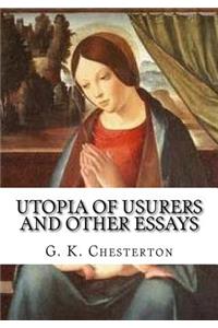 Utopia of Usurers and Other Essays