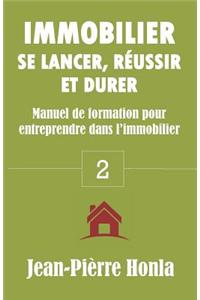 Immobilier - Se Lancer, Réussir Et Durer