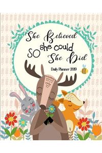 She Believed She Could So She Did Daily Planner 2019: Agenda Schedule Organizer a Year for Journal Notebook Planners and Academic 365 Days 8 X 10 Inch Butterflies and Flowers