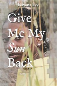 Give Me My Sun Back