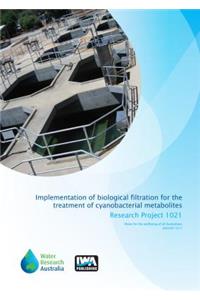Implementation of Biological Filtration for the Treatment of Cyanobacterial Metabolites