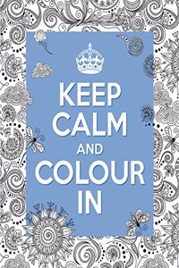 Keep Calm and Colour in