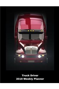 Truck Driver 2019 Weekly Planner