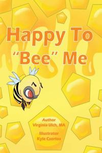 Happy To Bee Me