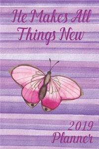 He Makes All Things New 2019 Planner