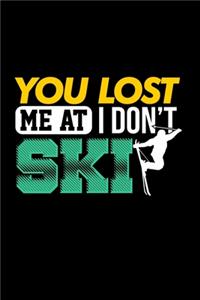 You Lost Me at I DON'T SKI