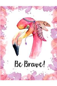 Be Brave Flamingo Notebook