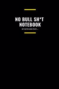 No Bull Sh*t Notebook